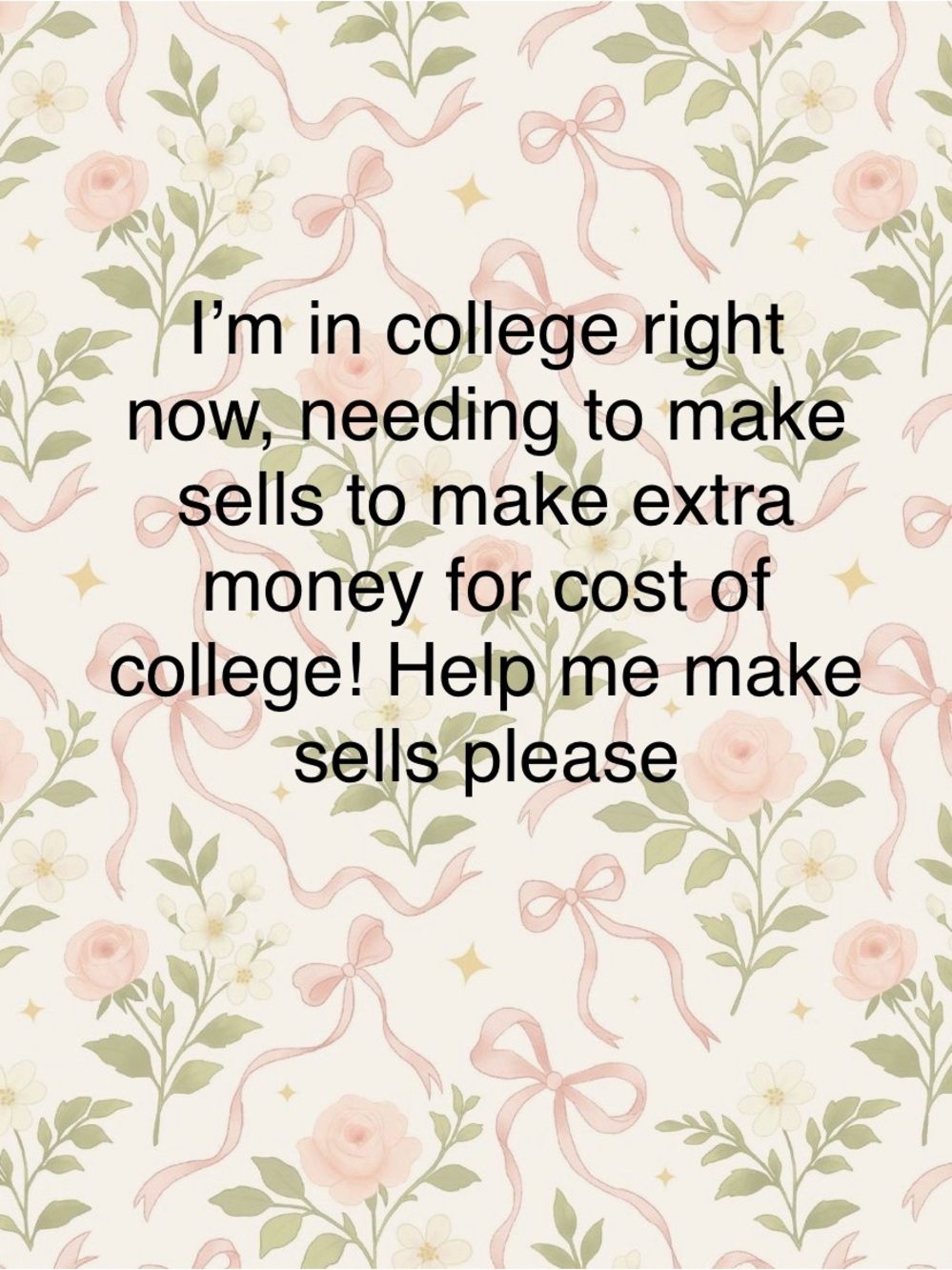 Needing extra money to help with college ! Having a HUGE Sell